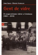 Gent de vidre. El cooperativisme vidrier a Catalunya (1893-2010)