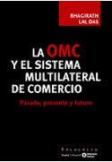 La OMC y el sistema multilateral de comercio