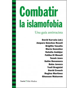 Combatir la islamofobia. Una guía antirracista