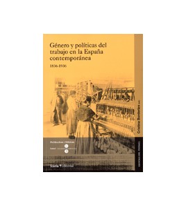 Género y políticas del trabajo en la España contemporánea
