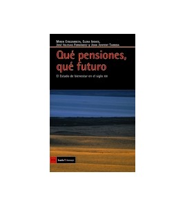 Qué pensiones, qué futuro. El estado de bienestar en el siglo XXI. 2a edición