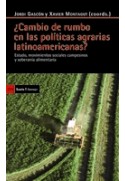 ¿Cambio de rumbo en las políticas agrarias latinoamericanas? Estado, movimientos sociales campesinos y soberanía alimentaria