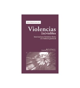 Violencias (in)visibles. Intervenciones feministas frente a la violencia patriarcal