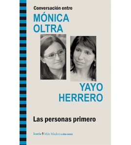 Conversación entre Mónica Oltra y Yayo Herrero. Las personas primero
