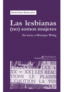 Las lesbianas (no) somos mujeres. En torno a Monique Wittig