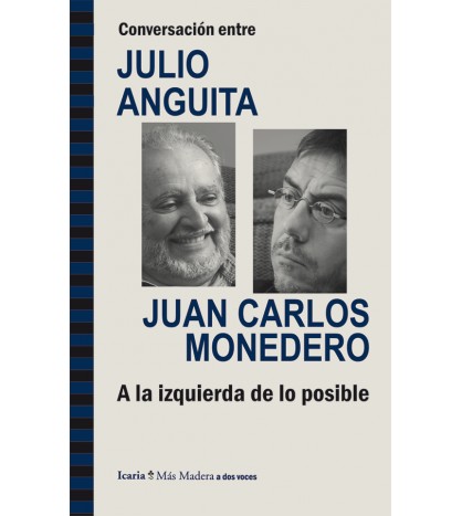 Conversación entre JULIO ANGUITA y JUAN CARLOS MONEDERO