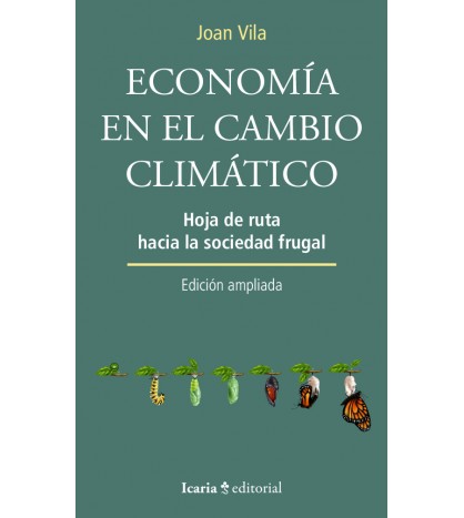 Economía en el cambio climático. Hoja de ruta hacia la sociedad frugal