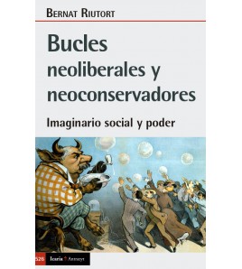 Bucles neoliberales y neoconservadores. Imaginario social y poder