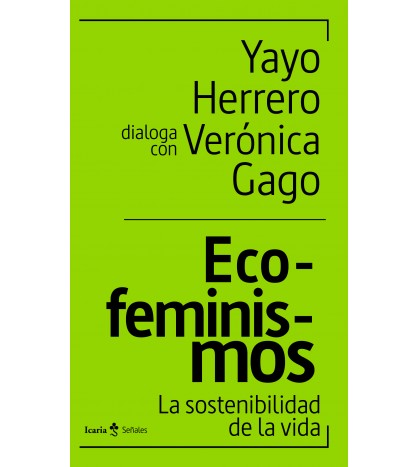 Ecofeminismos. La sostenibilidad de la vida