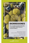 Biorregiones. De la globalización imposible a las redes territoriales ecosostenibles