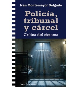 Policía, tribunal y cárcel.
