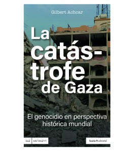 La catástrofe de Gaza. El genocidio en perspectiva histórica