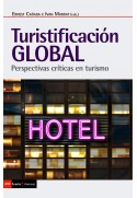 Turistificación global. Perspectivas críticas en turismo