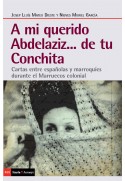 A mi querido Abdelaziz... de tu Conchita. Cartas entre españolas y marroquíes durante el Marruecos colonial
