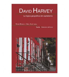 David Harvey. La lógica geográfica del capitalismo